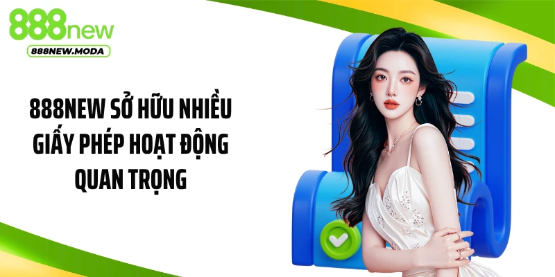 888NEW sở hữu nhiều giấy phép hoạt động quan trọng