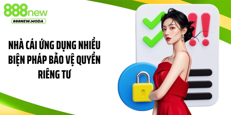 Nhà cái ứng dụng nhiều biện pháp bảo vệ quyền riêng tư